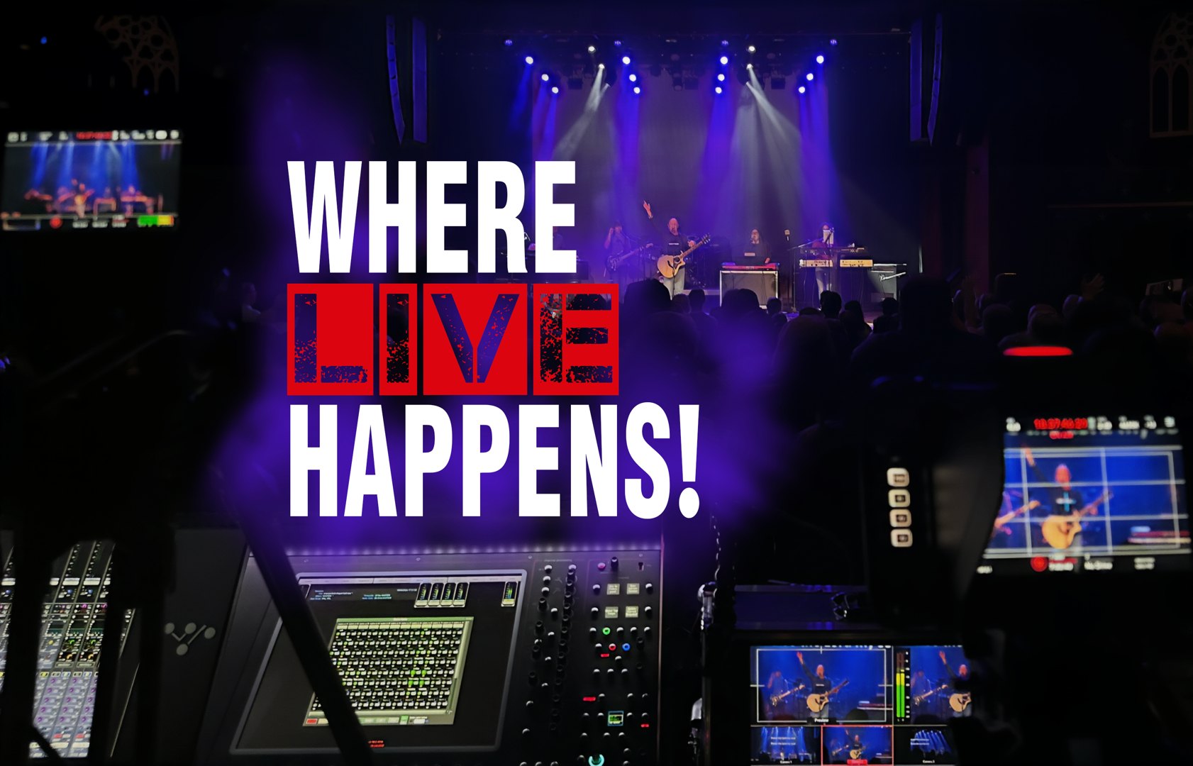 Where Live Happens production still