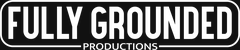 Fully Grounded Productions